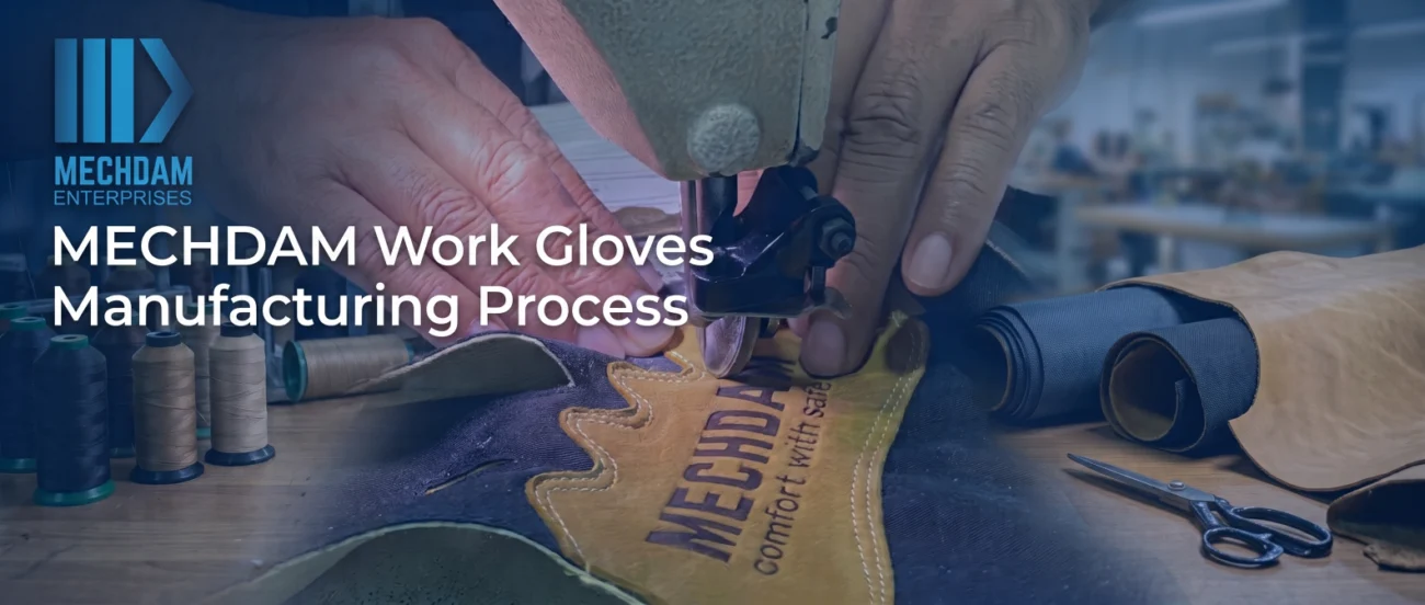 MECHDAM work glove manufacturing showing precision stitching and CNC mould making in its Sialkot factory.